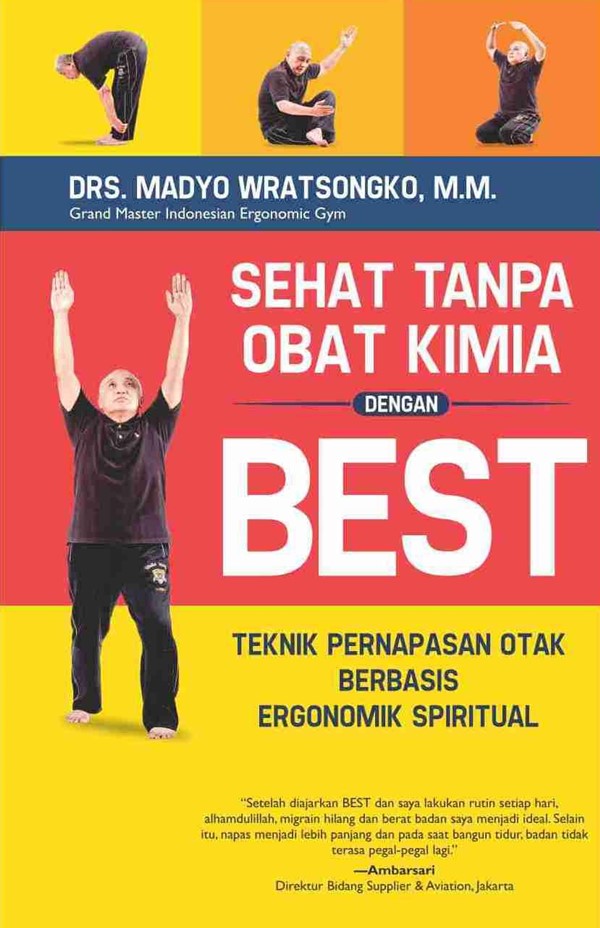 Sehat tanpa Obat Kimia dengan BEST  Teknik Pernapasan Otak Berbasis Ergonomik Spiritual